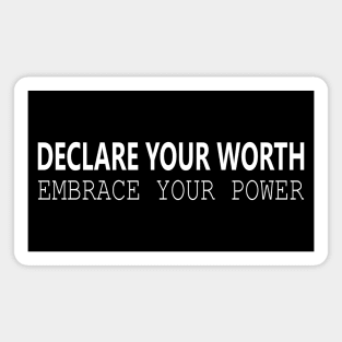 Declare Your Worth, Embrace Your Power | Perseverance quotes Magnet